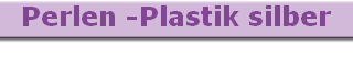 Perlen -Plastik silber